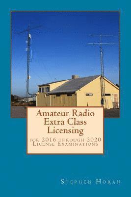 Stephen Horan - Amateur Radio Extra Class Licensing: for 2016 through 2020 License Examinations, Häftad. Tillgänglighet: Lägg i varukorg