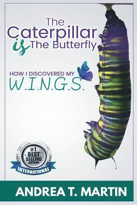 Andrea T. Martin - The Caterpillar Is The Butterfly: How I Discovered My W.I.N.G.S., Häftad