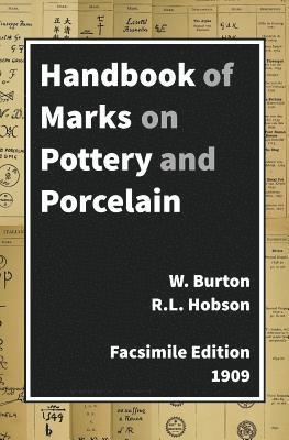 R. L. Hobson, W. Burton - Handbook Of Marks On Pottery & Porcelain, Häftad. Tillgänglighet: Lägg i varukorg