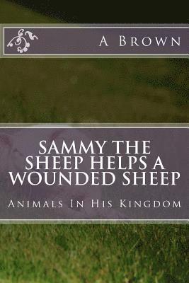 A. Brown, Robin Chapman - Sammy The Sheep Helps A Wounded Sheep, Häftad. Tillgänglighet: Lägg i varukorg