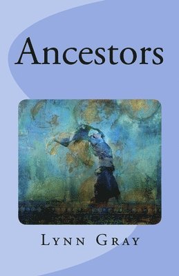 Lynn Gray - Ancestors, Häftad