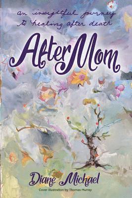 Diane Michael, Sean Donovan - After Mom: an Insightful Journey to Healing After Her Death, Häftad. Tillgänglighet: Lägg i varukorg