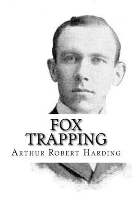 Arthur Robert Harding - Fox Trapping, Häftad. Tillgänglighet: Lägg i varukorg