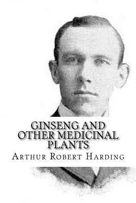 Arthur Robert Harding - Ginseng and Other Medicinal Plants, Häftad. Tillgänglighet: Lägg i varukorg