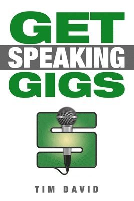 Tim David - Get Speaking Gigs, Häftad. Tillgänglighet: Lägg i varukorg