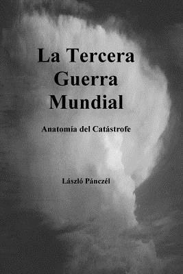 Laslo Pancel - La Tercera Guerra Mundial: Anatomia DEL Catastrofe, Häftad. Tillgänglighet: Lägg i varukorg