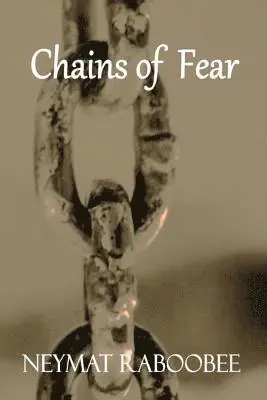 Neymat Raboobee - Chains of Fear, Häftad. Tillgänglighet: Lägg i varukorg