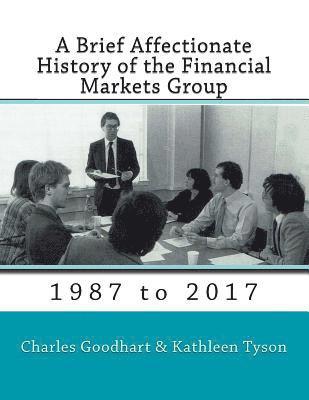 Kathleen Tyson, Charles Goodhart - A Brief Affectionate History of the Financial Markets Group, Häftad