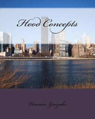 Veronica Gonzalez - Hood Concepts, Häftad. Tillgänglighet: Lägg i varukorg