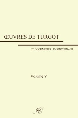 Gustave Schelle, Institut Coppet - Oeuvres de Turgot: volume V, Häftad. Tillgänglighet: Lägg i varukorg