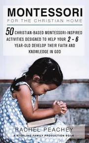 Montessori for the Christian Home