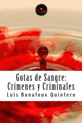 Luis Bonafoux Quintero - Gotas de Sangre: Crimenes y Criminales, Häftad