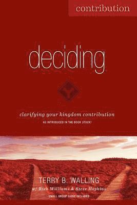 Steve Hopkins, Rick Williams - Deciding: Clarifying Your Kingdom Contribution, Häftad. Tillgänglighet: Lägg i varukorg