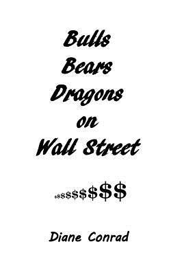 Diane Conrad - Bulls Bears Dragons on Wall Street, Häftad. Tillgänglighet: Lägg i varukorg