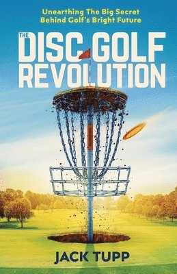Disc Golf Revolution av Jack Tupp