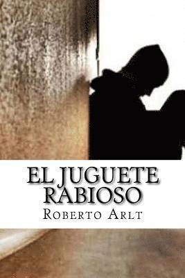 Roberto Arlt - El juguete Rabioso, Häftad. Tillgänglighet: Lägg i varukorg