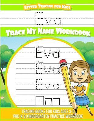 Eva Books - Eva Letter Tracing for Kids Trace my Name Workbook: Tracing Books for Kids ages 3 - 5 Pre-K & Kindergarten Practice Workbook, Häftad. Tillgänglighet: Lägg i varukorg