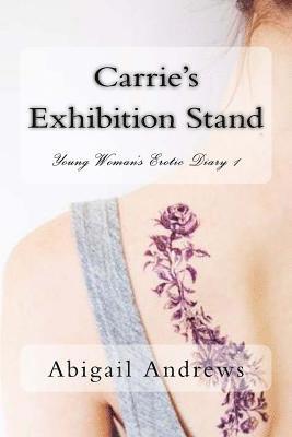 Abigail Andrews - Carrie's Exhibition Stand: Young Woman's Erotic Diary 1, Häftad. Tillgänglighet: Lägg i varukorg