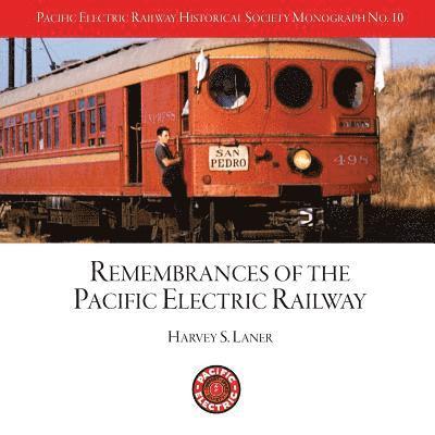 Jim Bunte, Steve Crise - Pacific Electric Railway Historical Society: Remembrances of the Pacific Electric Railway, Häftad