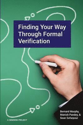 Manish Pandey, Sean Safarpour - Finding Your Way Through Formal Verification, Häftad