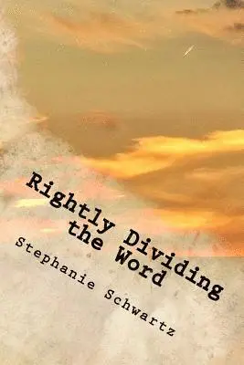 Stephanie Schwartz - Rightly Dividing the Word: A Handbook for Churches and Individuals, Häftad. Tillgänglighet: Lägg i varukorg