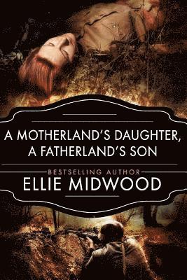 Alexandra Johns - A Motherland's Daughter, A Fatherland's Son: A WWII Novel, Häftad. Tillgänglighet: Lägg i varukorg