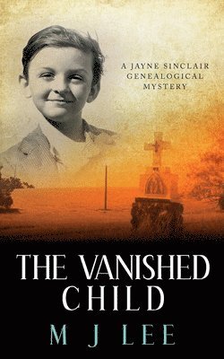 M. J. Lee - The Vanished Child: A Jayne Sinclair Genealogical Mystery, Häftad. Tillgänglighet: Lägg i varukorg