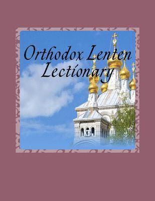 Mar Melchizedek - Orthodox Lenten Lectionary: Byzantine Rite, Häftad