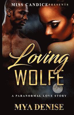 Mya Denise - Loving Wolfe: A Paranormal Love Story, Häftad. Tillgänglighet: Lägg i varukorg