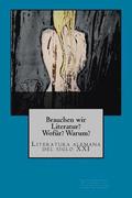 Brauchen wir Literatur?: Literatura alemana del siglo XXI