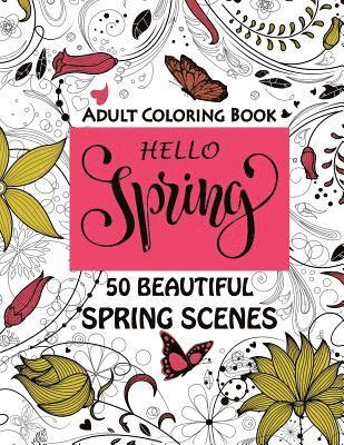 Camelia Oancea - Hello Spring-Beautiful Spring Scenes- Adult Coloring Book: Spring Themed Scenes and Landscapes to Color and Enjoy, Häftad. Tillgänglighet: Lägg i varukorg