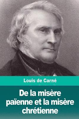 Louis de Carné - De la misère païenne et la misère chrétienne, Häftad. Tillgänglighet: Lägg i varukorg