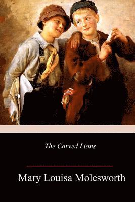 Mary Louisa Molesworth - The Carved Lions, Häftad. Tillgänglighet: Lägg i varukorg