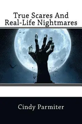 Cindy Parmiter - True Scares And Real-Life Nightmares, Häftad. Tillgänglighet: Lägg i varukorg
