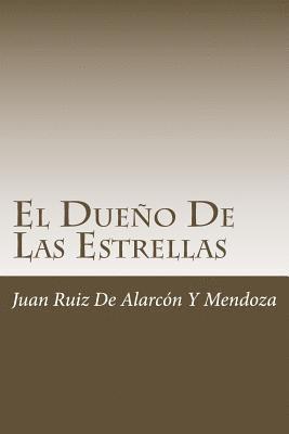 Juan Ruiz de Alarcon y. Mendoza - El Dueño De Las Estrellas, Häftad. Tillgänglighet: Lägg i varukorg