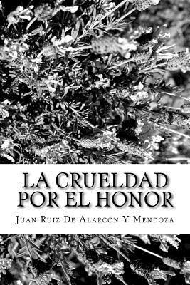Juan Ruiz de Alarcon y. Mendoza - La Crueldad Por El Honor, Häftad. Tillgänglighet: Lägg i varukorg