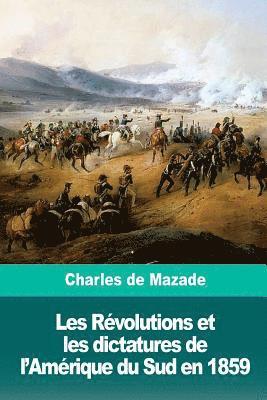 Charles de Mazade - Les Révolutions et les dictatures de l'Amérique du Sud en 1859, Häftad. Tillgänglighet: Lägg i varukorg
