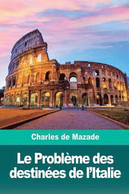 Charles de Mazade - Le Problème des destinées de l'Italie, Häftad. Tillgänglighet: Lägg i varukorg
