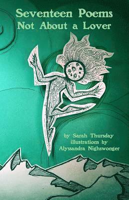 Sarah Thursday - Seventeen Poems Not About a Lover, Häftad