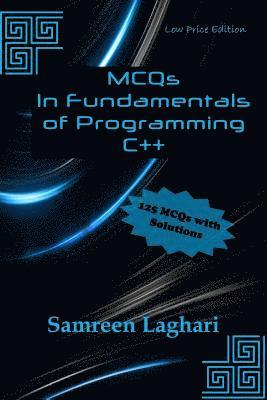 Samreen Laghari - MCQs in Fundamentals of Programming - C++: Low Price Edition - Black & White, Häftad