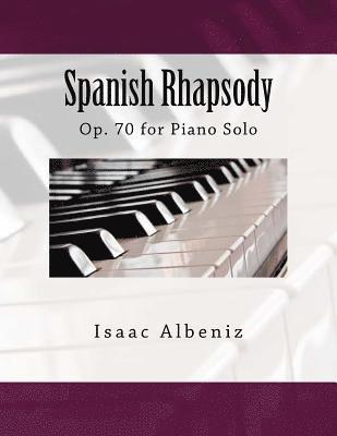 Isaac Albeniz, Paul M. Fleury - Spanish Rhapsody: Op. 70 for Piano Solo, Häftad