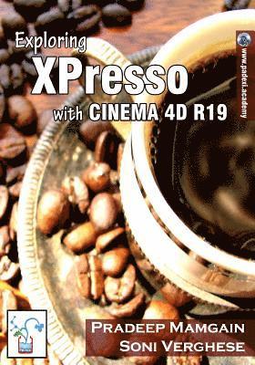 Soni Verghese, Pradeep Mamgain - Exploring XPresso With CINEMA 4D R19, Häftad. Tillgänglighet: Lägg i varukorg