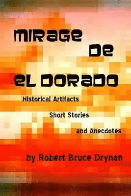 Robert Bruce Drynan - Mirage de El Dorado, Häftad. Tillgänglighet: Lägg i varukorg