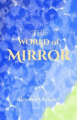 Alexander Kramer - World of Mirror, Häftad