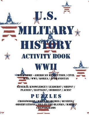 Activity Books for Adults - U.S. Military History Activity Book WWII with American Revolution Civil War WWI: General Knowledge Puzzzles on Leaders Ships Planes Battles Heroes Ace, Häftad. Tillgänglighet: Lägg i varukorg