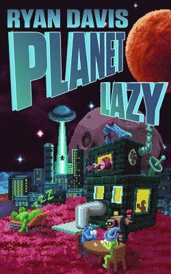 Ryan Davis - Planet Lazy (a Sci Fi Comedy), Häftad. Tillgänglighet: Lägg i varukorg