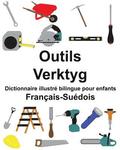 Fran�ais-Su�dois Outils/Verktyg Dictionnaire illustr� bilingue pour enfants