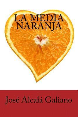 Jose Alcala Galiano - La Media Naranja, Häftad. Tillgänglighet: Lägg i varukorg