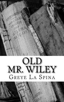 Greye La Spina - Old Mr. Wiley, Häftad