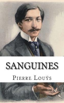 Pierre Louÿs - Sanguines, Häftad. Tillgänglighet: Lägg i varukorg